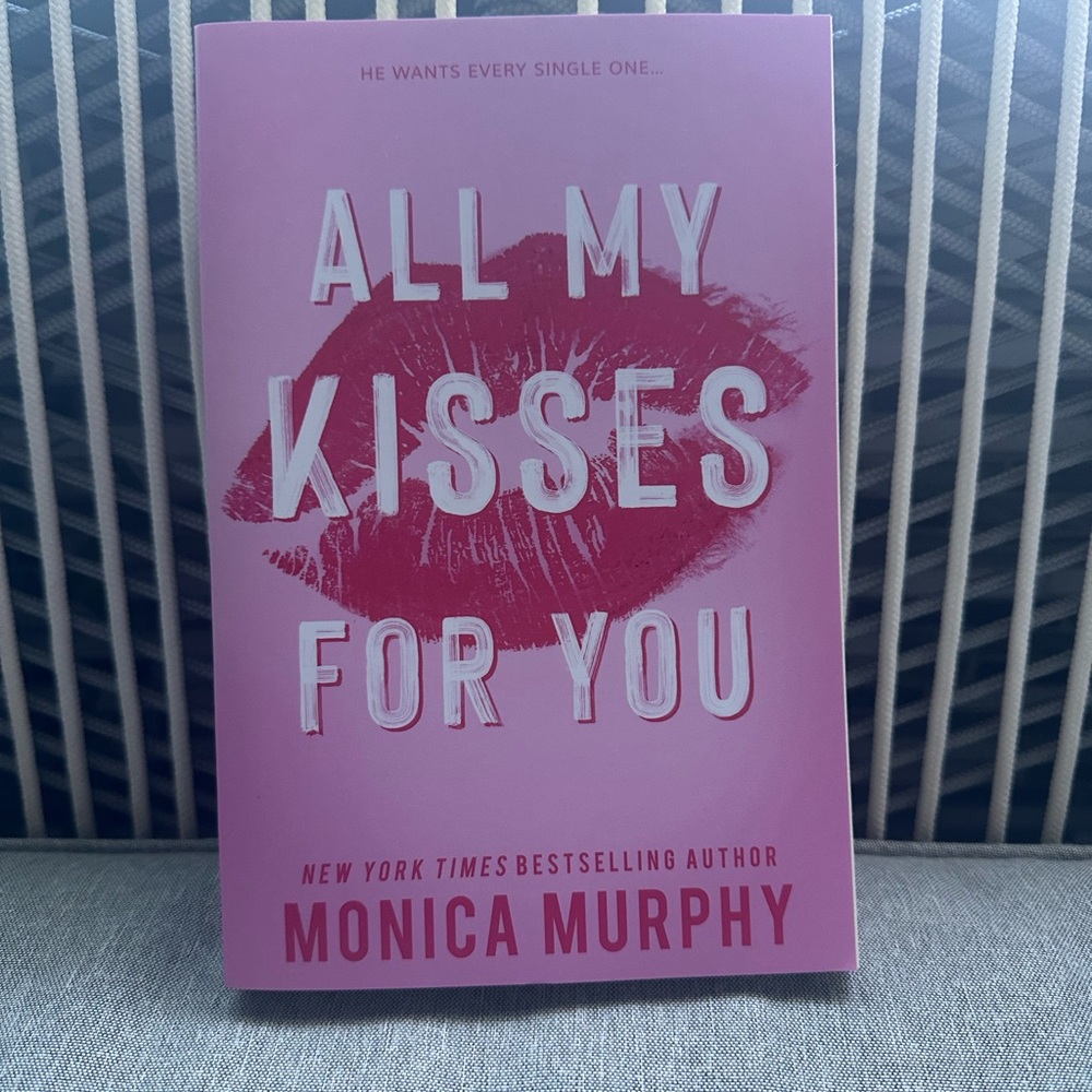 All My Kisses For You by Monica Murphy